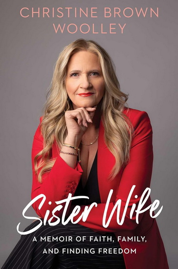 Sister Wife - CHRISTINE BROWN WOOLLEY
