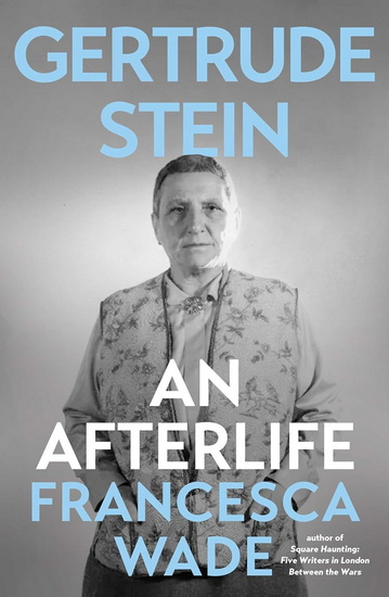 Gertrude Stein - FRANCESCA WADE