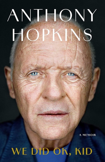 We Did OK, Kid - ANTHONY HOPKINS