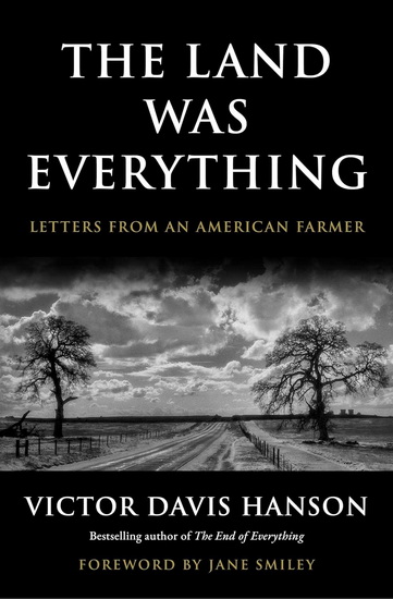 Land Was Everything - VICTOR DAVIS HANSON