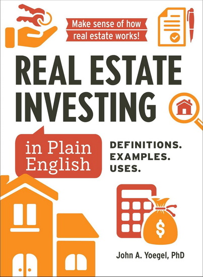 Real Estate Investing in Plain English - JOHN A YOEGEL