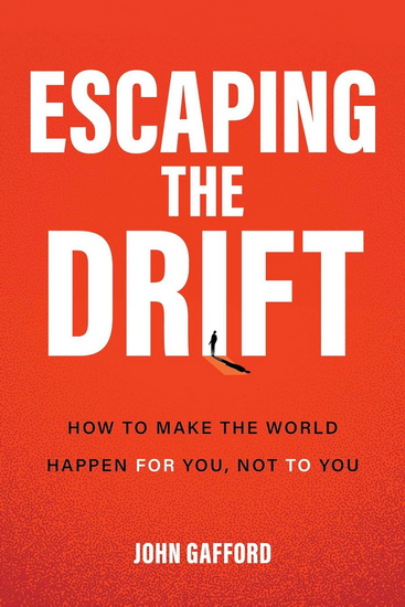 Escaping the Drift - JOHN GAFFORD