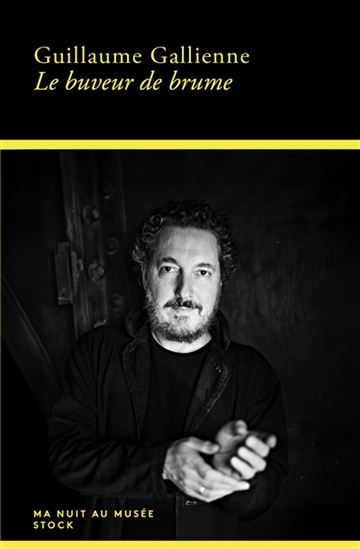 Le Buveur de brume - GUILLAUME GALLIENNE
