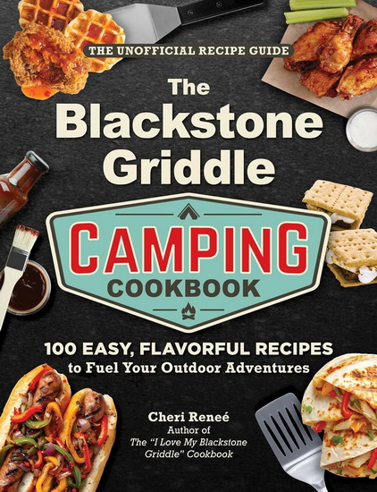 Blackstone Griddle Camping Cookbook - CHERI RENEÉ