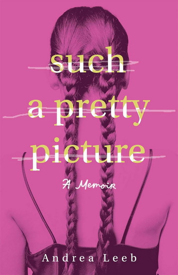 Such a Pretty Picture - ANDREA LEEB