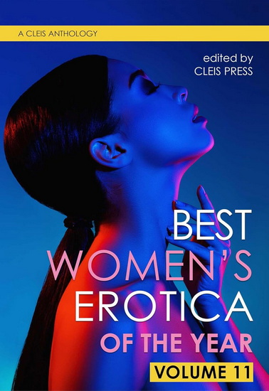 Best Women&#39;s Erotica of the Year, Volume 11 - COLLECTIF