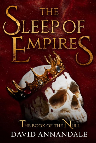 Sleep of Empires - DAVID ANNANDALE