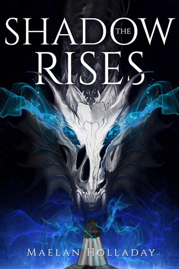 Shadow Rises - MAELAN HOLLADAY