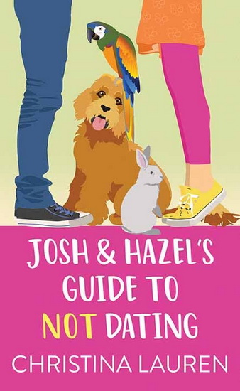 Josh and Hazel&#39;s Guide to Not Dating - CHRISTINA LAUREN