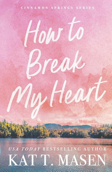 How to Break My Heart - KAT T MASEN
