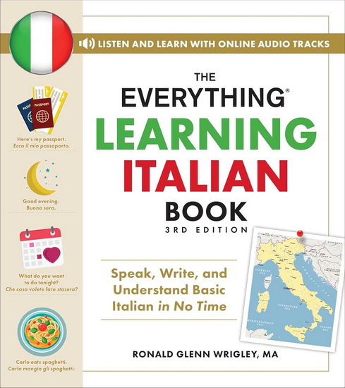 Everything Learning Italian Book, 3rd Edition - RONALD GLENN WRIGLEY