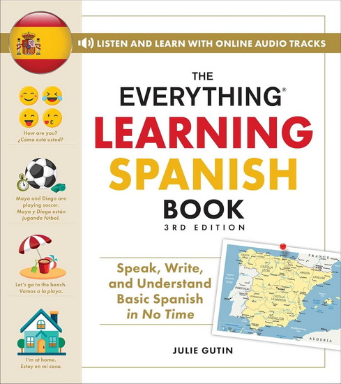 Everything Learning Spanish Book, 3rd Edition - JULIE GUTIN