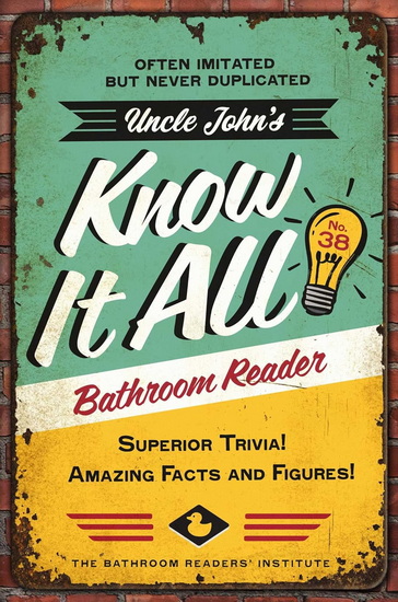 Uncle John&#39;s Know It All Bathroom Reader - COLLECTIF