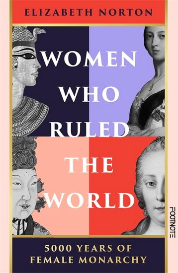 Women Who Ruled the World - ELIZABETH NORTON