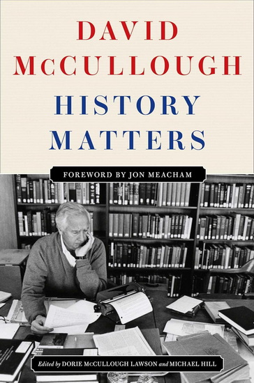 History Matters - DAVID MCCULLOUGH