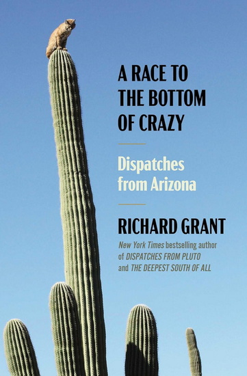 Race to the Bottom of Crazy - RICHARD GRANT