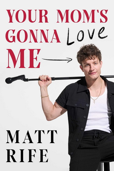 Your Mom&#39;s Gonna Love Me - MATT RIFE
