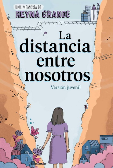La distancia entre nosotros (The Distance Between Us) - REYNA GRANDE