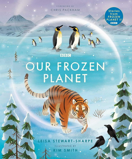 Our Frozen Planet - LEISA STEWART-SHARPE