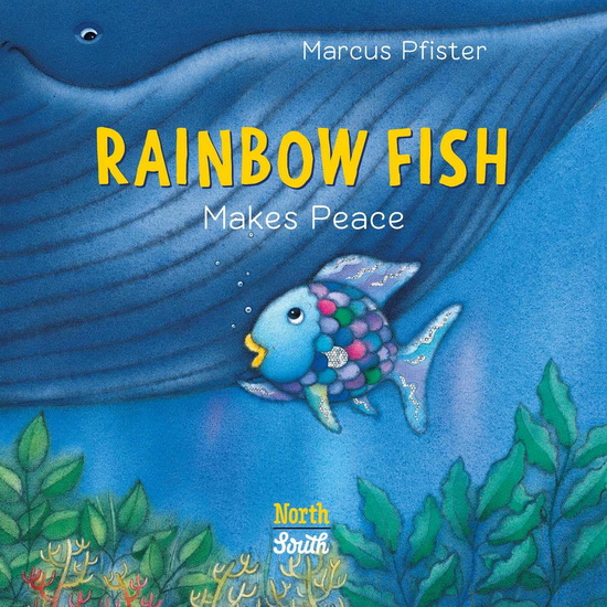 Rainbow Fish Makes Peace - MARCUS PFISTER