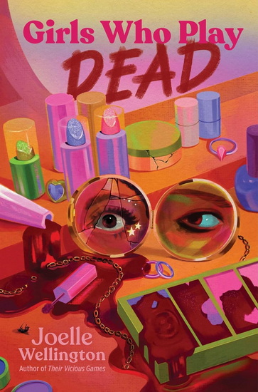 Girls Who Play Dead - JOELLE WELLINGTON