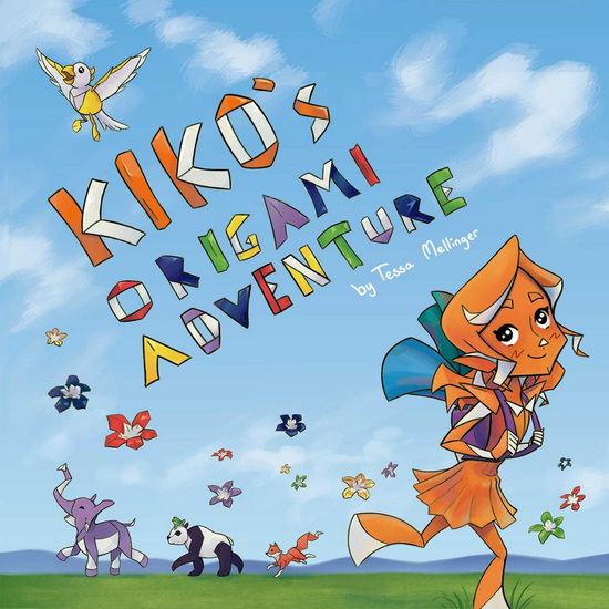 Kiko&#39;s Origami Adventure - TESSA MELLINGER