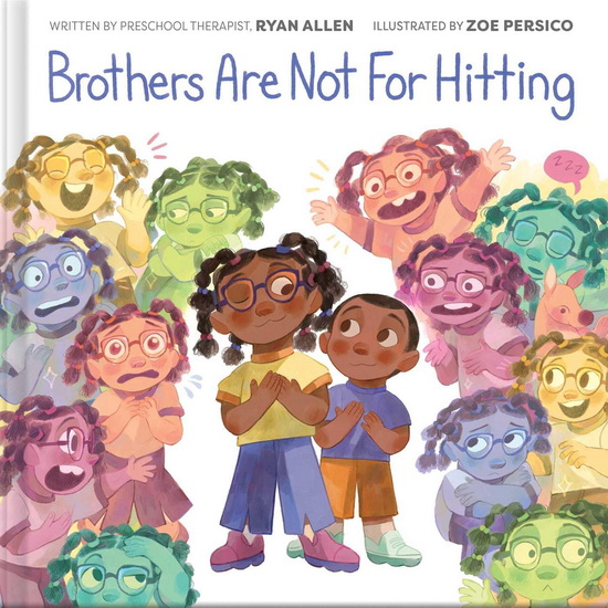 Brothers Are Not for Hitting (A Gentle Parenting Picture Book Series for Kids) - RYAN ALLEN