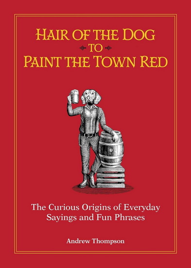 Hair of the Dog to Paint the Town Red - ANDREW THOMPSON