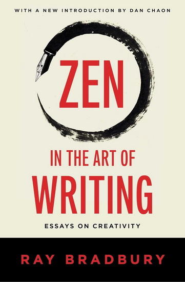 Zen in the Art of Writing - RAY BRADBURY