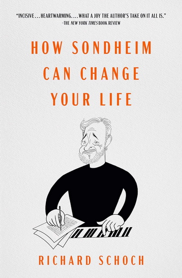 How Sondheim Can Change Your Life - RICHARD SCHOCH