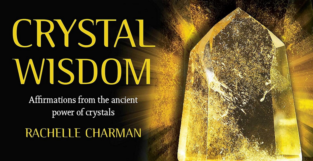 Crystal Wisdom - RACHELLE CHARMAN