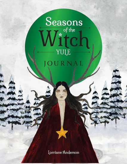 Seasons of the Witch: Yule Journal - LORRIANE ANDERSON
