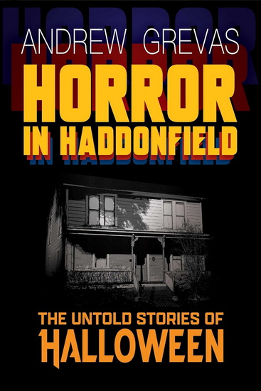 Horror in Haddonfield - ANDREW GREVAS