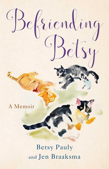 Befriending Betsy - JEN BRAAKSMA