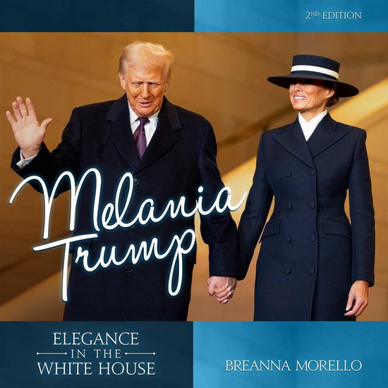 Melania Trump (2nd Edition) - BREANNA MORELLO