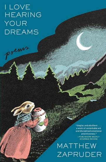 I Love Hearing Your Dreams - MATTHEW ZAPRUDER