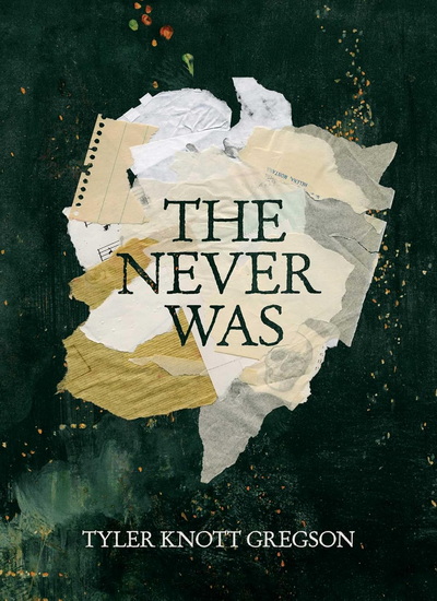 Never Was - TYLER KNOTT GREGSON