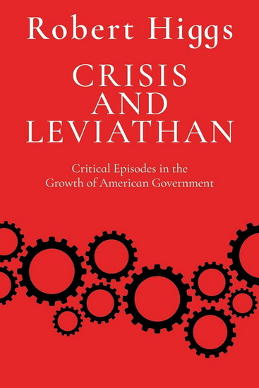 Crisis and Leviathan - ROBERT HIGGS