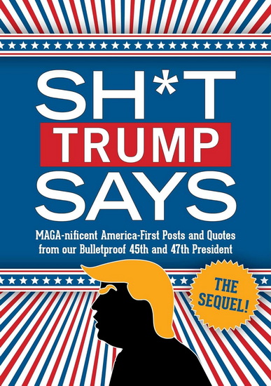 Sh*t Trump Says: The Sequel! - COLLECTIF