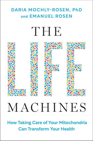 Life Machines - DARIA MOCHLY-ROSEN