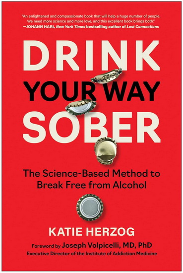 Drink Your Way Sober - KATIE HERZOG