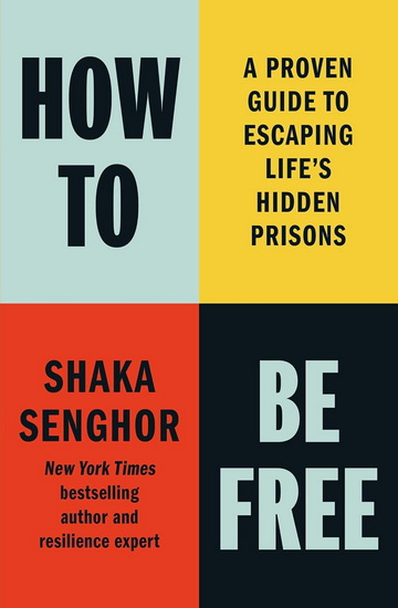 How to Be Free - SHAKA SENGHOR