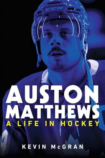 Auston Matthews - KEVIN MCGRAN