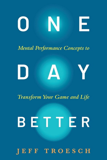 One Day Better - JEFF TROESCH