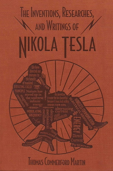 Inventions, Researches, and Writings of Nikola Tesla - THOMAS COMMERFORD MARTIN