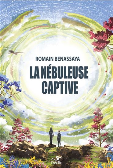 La Nébuleuse captive - ROMAIN BENASSAYA