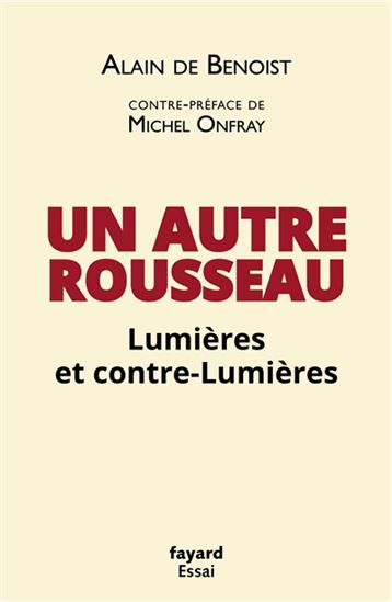 Un autre rousseau : lumières et contre-Lumières - ALAIN DE BENOIST