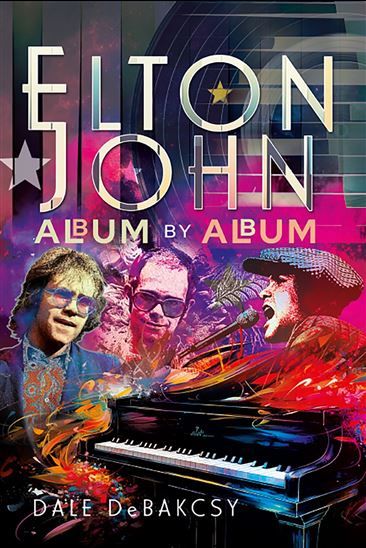 Elton John Album by Album - DALE DEBAKCSY