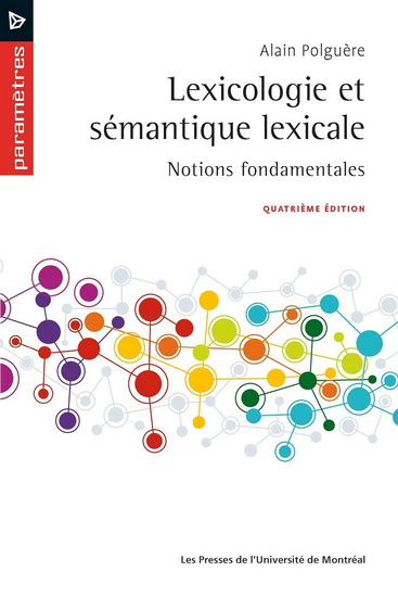 Lexicologie et sémantique lexicale : notions fondamentales 4e éd. - ALAIN POLGUÈRE