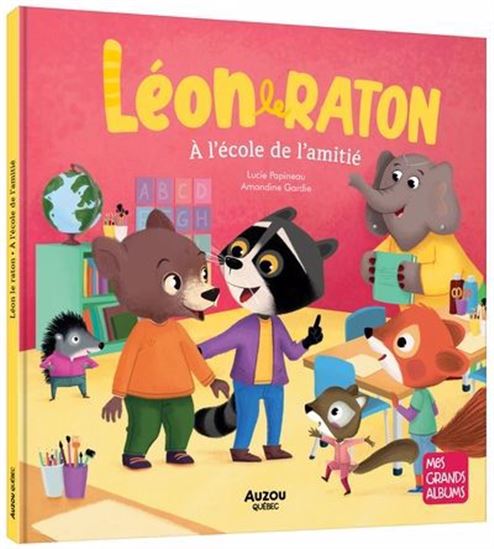 À l&#39;école de l&#39;amitié - LUCIE PAPINEAU - AMANDINE GARDIE